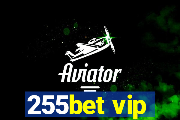 255bet vip